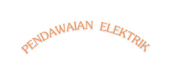 PENDAWAIAN ELEKTRIK